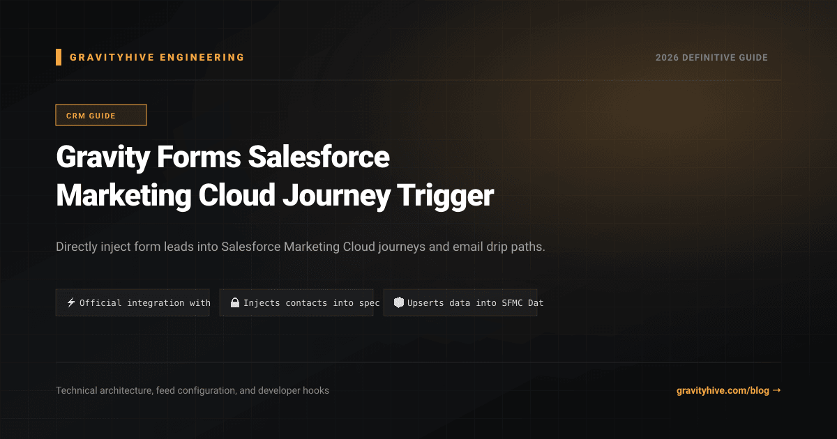 Gravity Forms Salesforce Marketing Cloud Journey Trigger Guide: Setup & Complete Overview
