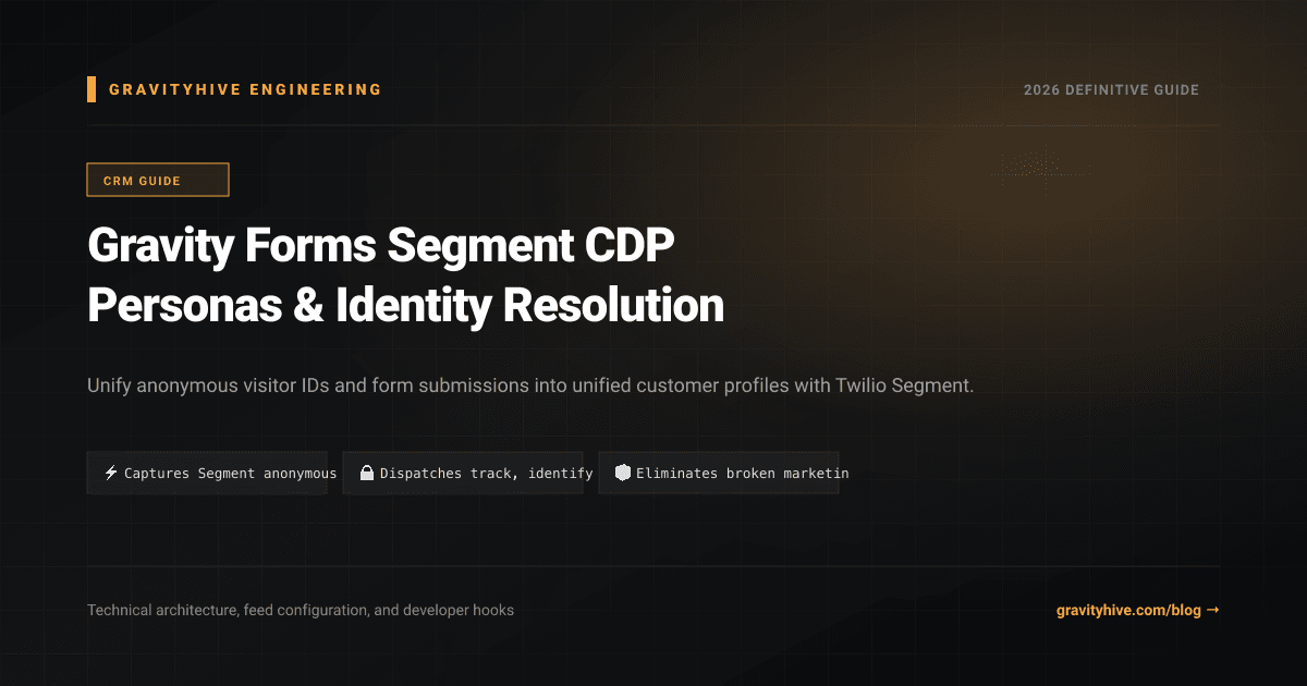 Gravity Forms Segment CDP Personas & Identity Resolution Guide: Setup & Complete Overview