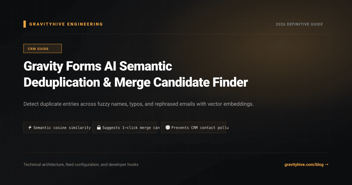 Gravity Forms AI Semantic Deduplication & Merge Candidate Finder Guide: Setup & Complete Overview