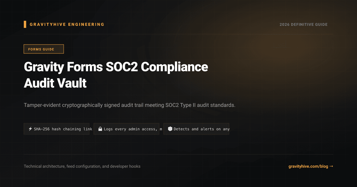 Gravity Forms SOC2 Compliance Audit Vault Guide: Setup & Complete Overview