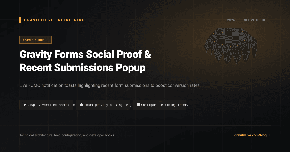 Gravity Forms Social Proof & Recent Submissions Popup Guide: Setup & Complete Overview