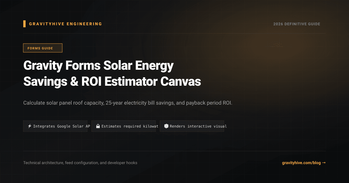 Gravity Forms Solar Energy Savings & ROI Estimator Canvas Guide: Setup & Complete Overview