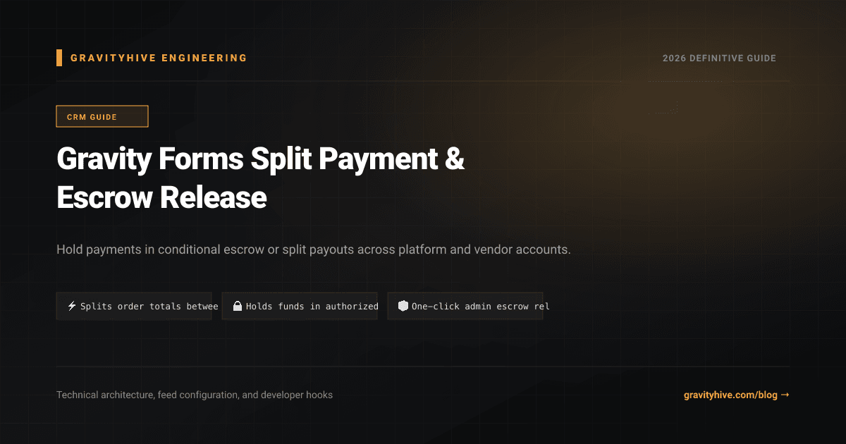 Gravity Forms Split Payment & Escrow Release Guide: Setup & Complete Overview