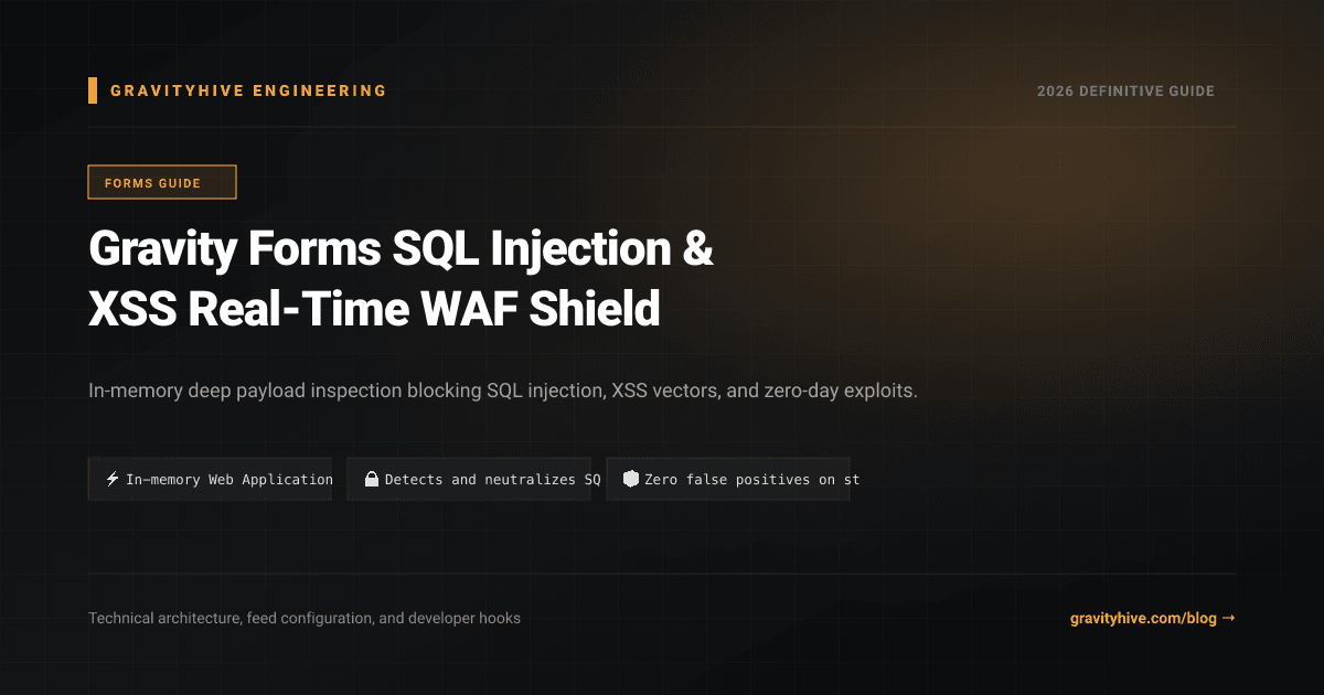 Gravity Forms SQL Injection & XSS Real-Time WAF Shield Guide: Setup & Complete Overview