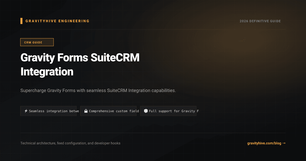 Gravity Forms SuiteCRM Integration Guide: Setup & Complete Overview