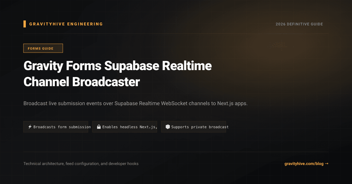 Gravity Forms Supabase Realtime Channel Broadcaster Guide: Setup & Complete Overview