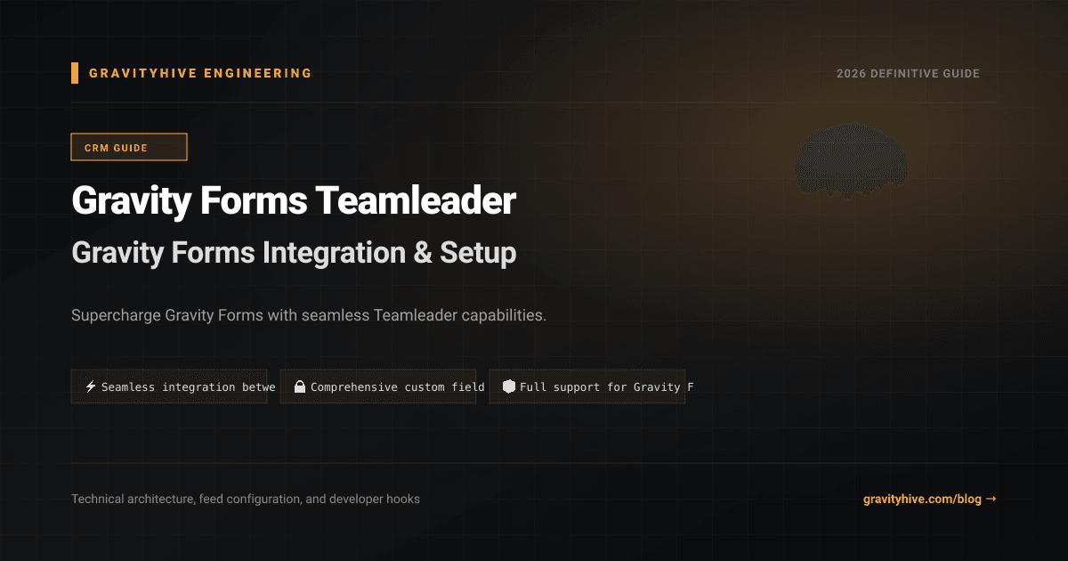Gravity Forms Teamleader Guide: Setup & Complete Overview