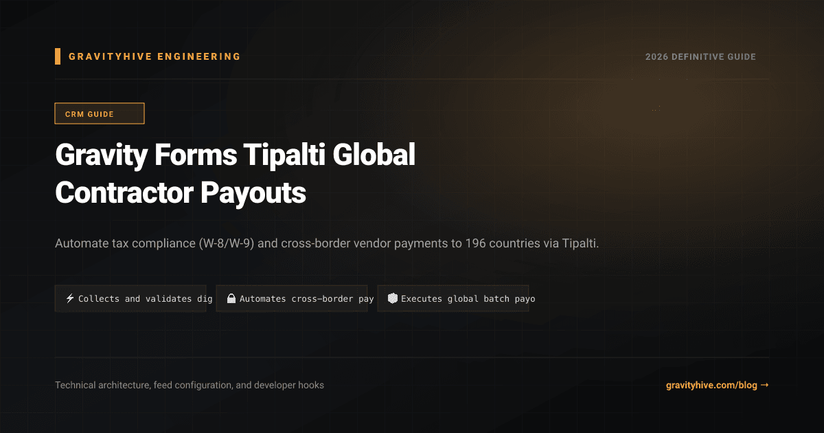 Gravity Forms Tipalti Global Contractor Payouts Guide: Setup & Complete Overview