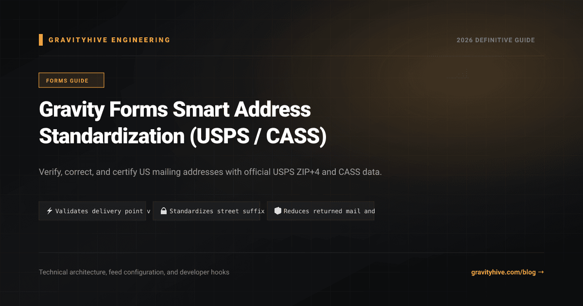 Gravity Forms Smart Address Standardization (USPS / CASS) Guide: Setup & Complete Overview
