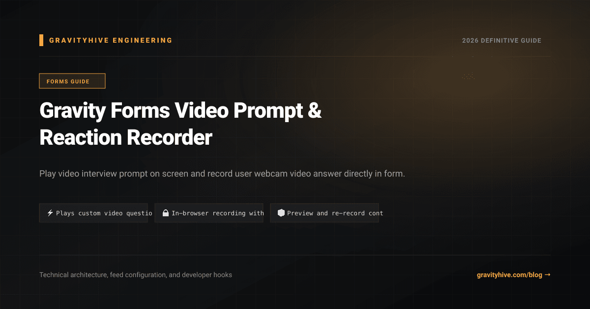 Gravity Forms Video Prompt & Reaction Recorder Guide: Setup & Complete Overview