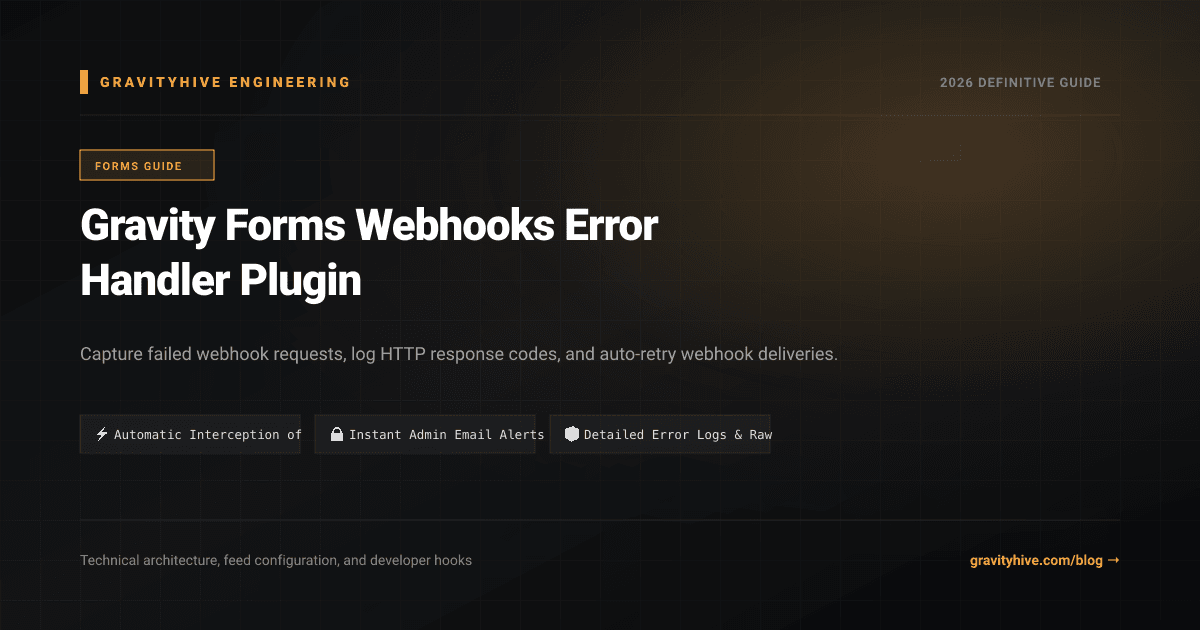 Gravity Forms Webhooks Error Handler Plugin Guide: Setup & Complete Overview