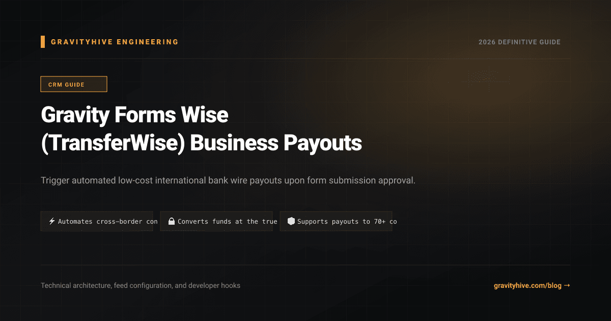 Gravity Forms Wise (TransferWise) Business Payouts Guide: Setup & Complete Overview