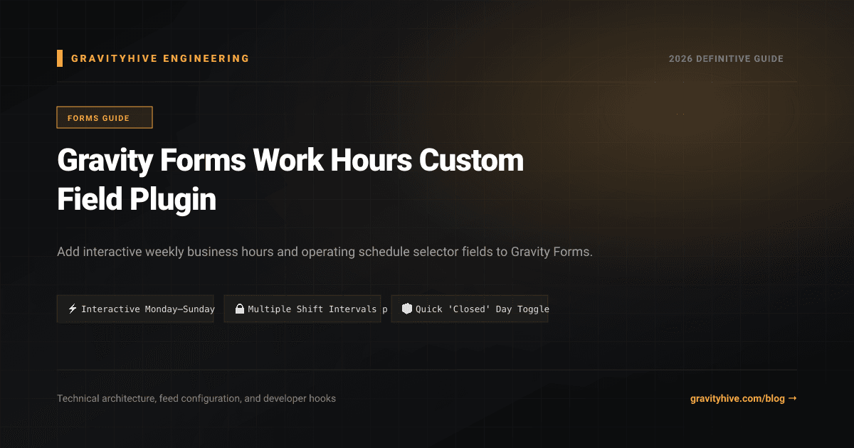 Gravity Forms Work Hours Custom Field Plugin Guide: Setup & Complete Overview