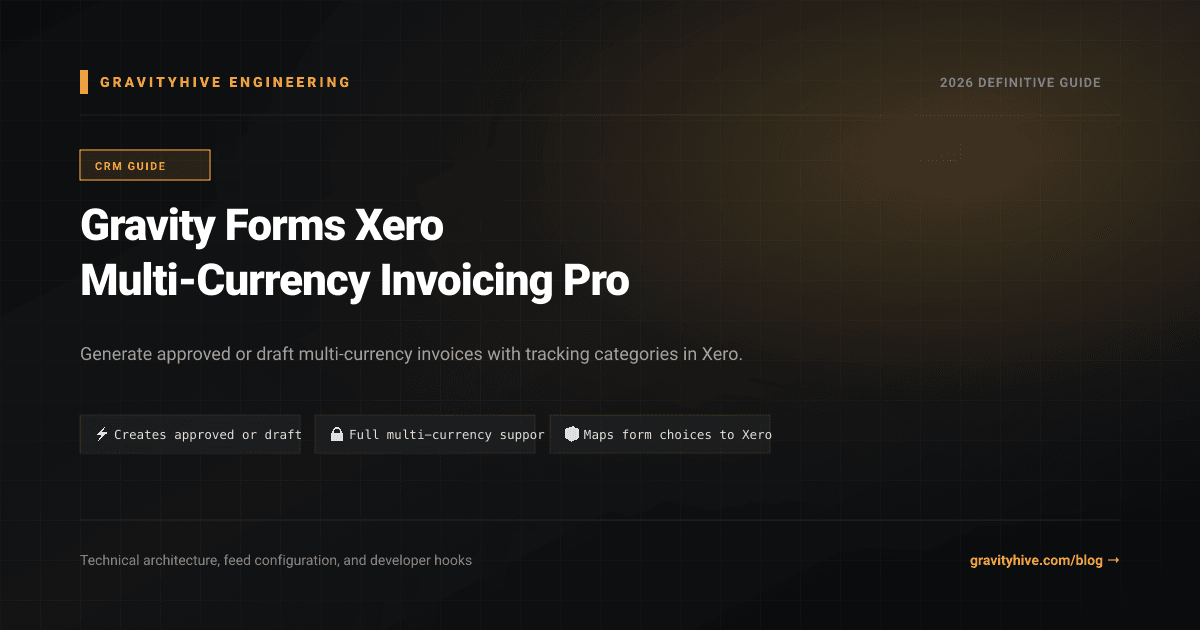 Gravity Forms Xero Multi-Currency Invoicing Pro Guide: Setup & Complete Overview